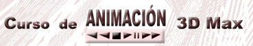 Animaci�n con 3D Studio Max